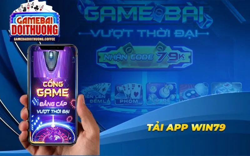 Hướng dẫn tải app Win79