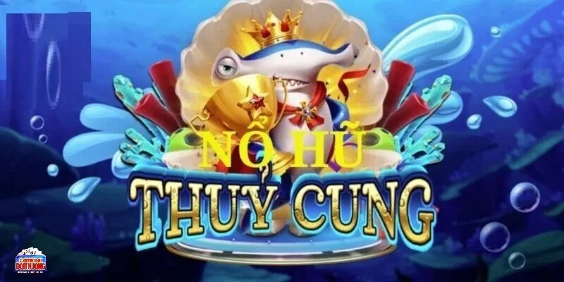 Game nổ hũ Thủy Cung – Hành Trình Săn Kho Báu Đại Dương